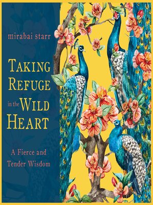 Taking Refuge in the Wild Heart - Audiobook